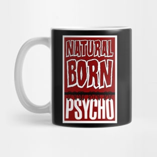 Natural Born Psycho Mug